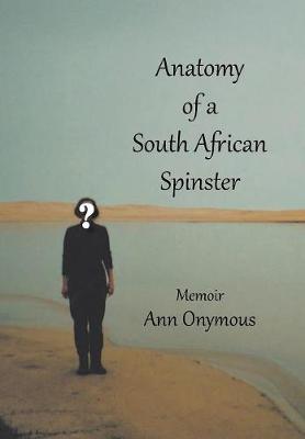 Book cover for Anatomy of a South African Spinster