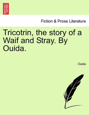 Book cover for Tricotrin, the Story of a Waif and Stray. by Ouida.