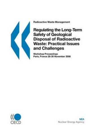 Cover of Radioactive Waste Management Regulating the Long-Term Safety of Geological Disposal of Radioactive Waste