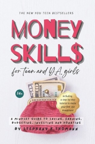 Cover of MONEY SKILLS for Teen and Young Adult Girls 14+