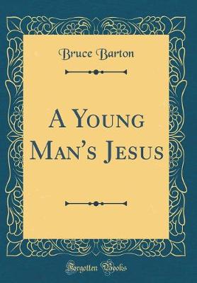 Book cover for A Young Man's Jesus (Classic Reprint)