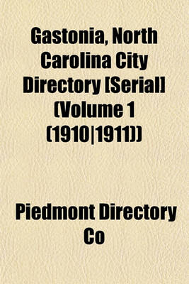 Book cover for Gastonia, North Carolina City Directory [Serial] (Volume 1 (1910-1911))