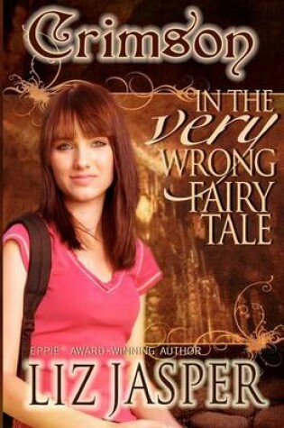 Cover of Crimson In The Very Wrong Fairy Tale