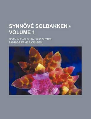 Book cover for Synnove Solbakken (Volume 1); Given in English by Julie Sutter