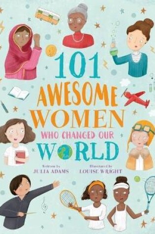 Cover of 101 Awesome Women Who Changed Our World