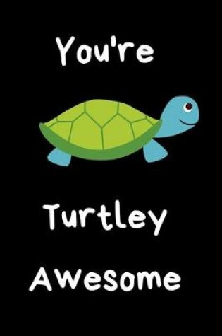 Cover of You're Turtley Awesome