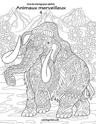 Cover of Livre de coloriage pour adultes Animaux merveilleux 4