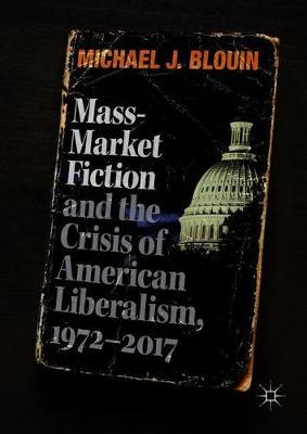 Book cover for Mass-Market Fiction and the Crisis of American Liberalism, 1972-2017