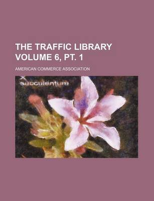 Book cover for The Traffic Library Volume 6, PT. 1