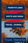 Book cover for Pennsylvania Write and Draw Travel Journal