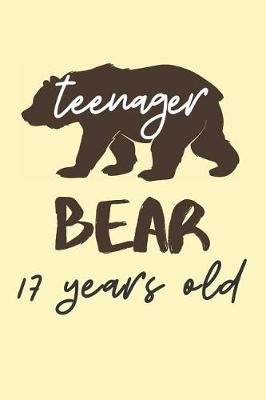 Book cover for Teenager Bear 17 Years Old