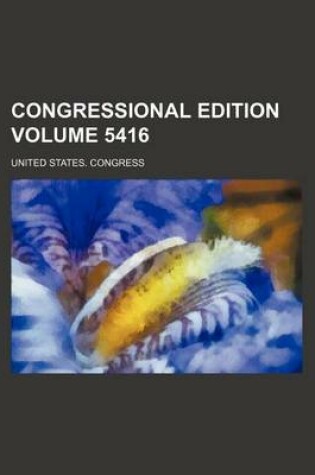 Cover of Congressional Edition Volume 5416