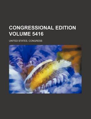 Book cover for Congressional Edition Volume 5416