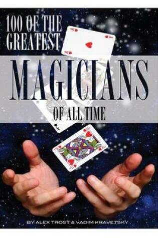 Cover of 100 of the Greatest Magicians of All Time