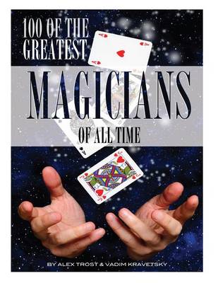 Book cover for 100 of the Greatest Magicians of All Time