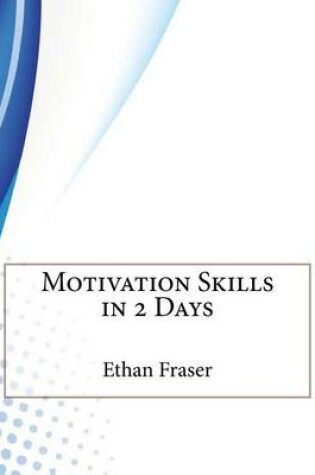 Cover of Motivation Skills in 2 Days