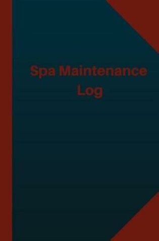 Cover of Spa Maintenance Log (Logbook, Journal - 124 pages 6x9 inches)