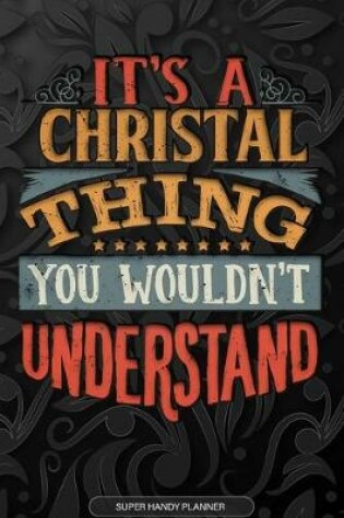 Cover of It's A Christal Thing You Wouldn't Understand