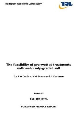 Cover of The feasibility of pre-wetted treatments with uniformly-graded salt