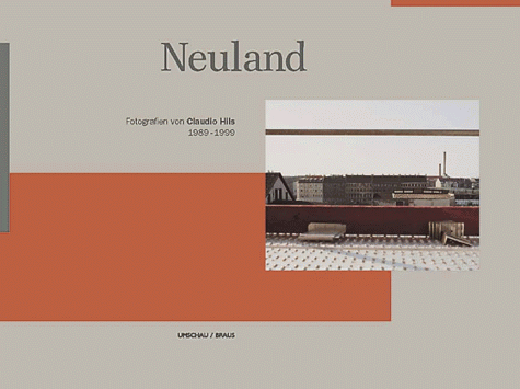 Book cover for Claudio Hils - Neuland, Fotografien 1989-1999