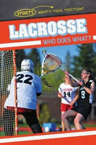Cover of Lacrosse: Who Does What?