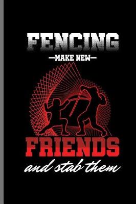 Cover of Fencing Make New Friends and Stab Them