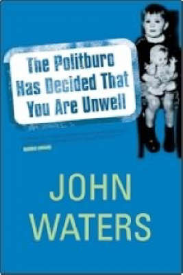Book cover for The Politburo Has Decided That You are Unwell