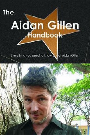 Cover of The Aidan Gillen Handbook - Everything You Need to Know about Aidan Gillen