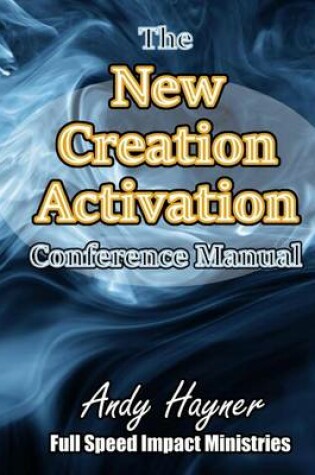 Cover of New Creation Activation Conference Manual