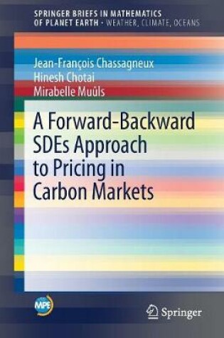 Cover of A Forward-Backward SDEs Approach to Pricing in Carbon Markets