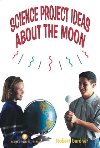 Cover of Science Project Ideas about the Moon