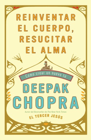 Book cover for Reinventar el cuerpo, resucitar el alma: Como crear un nuevo tu / Reinventing th e Body, Resurrecting the Soul: How to Create a New You