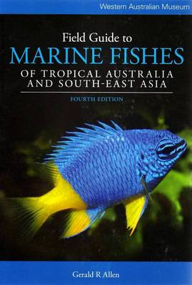 Book cover for Field Guide to Marine Fishes of Tropical Australia and South-East Asia