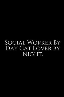 Book cover for Social Worker By Day Cat Lover by Night