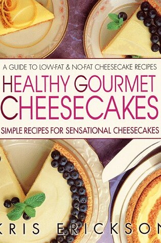 Cover of Healthy Gournet Cheesecakes