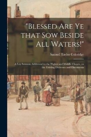 Cover of Blessed Are Ye That Sow Beside All Waters!