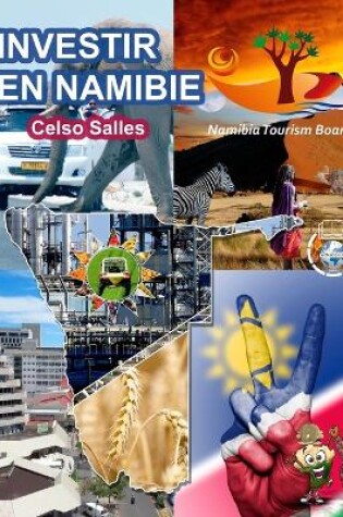 Cover of INVESTIR EN NAMIBIE - Visit Namibia - Celso Salles