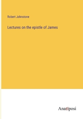 Book cover for Lectures on the epistle of James