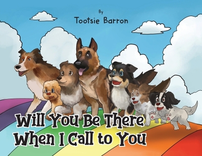 Book cover for Will You Be There When I Call To You