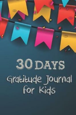 Cover of The 30days Gratitude Journal for Kids