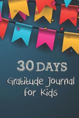 Book cover for The 30days Gratitude Journal for Kids