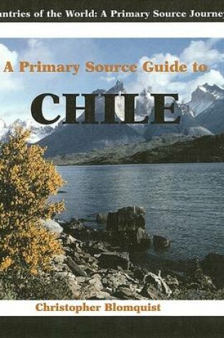 Cover of A Primary Source Guide to Chile