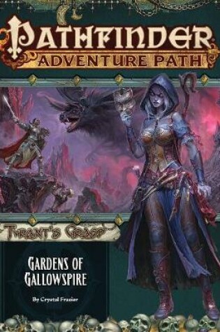 Cover of Pathfinder Adventure Path: Gardens of Gallowspire (Tyrant’s Grasp 4 of 6)