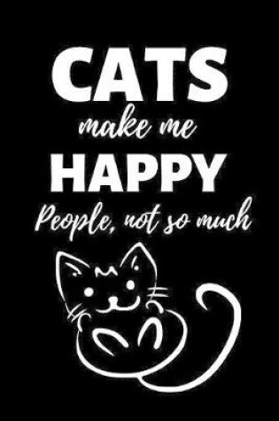 Cover of Cats make me happy (people, not so much)