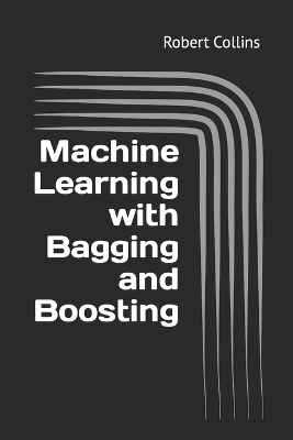 Book cover for Machine Learning with Bagging and Boosting