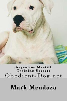 Book cover for Argentine Mastiff Training Secrets