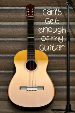Cover of Can't get enough of my Guitar