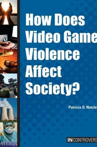 Cover of How Does Video Game Violence Affect Society?