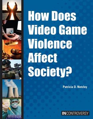 Cover of How Does Video Game Violence Affect Society?