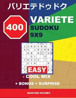 Book cover for 400 Variete Sudoku 9x9 - Easy - Cool Mix + Bonus + Surprise